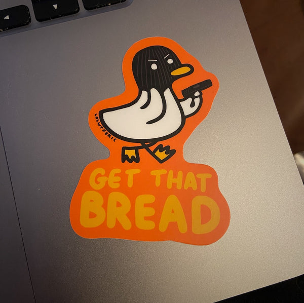 Get That Bread [Sticker]